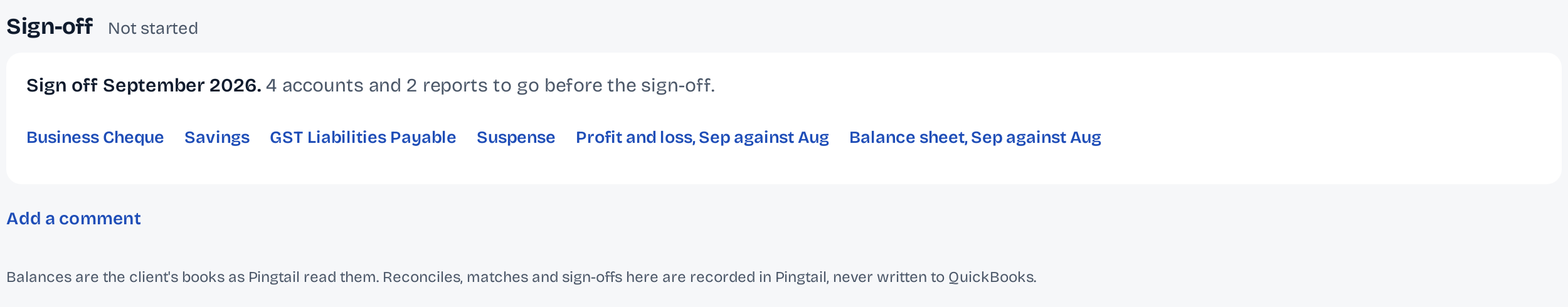 Sign off September 2026: 4 accounts and 2 reports to go before the sign-off, each named; reconciles, matches and sign-offs are recorded in Pingtail, never written to QuickBooks.
